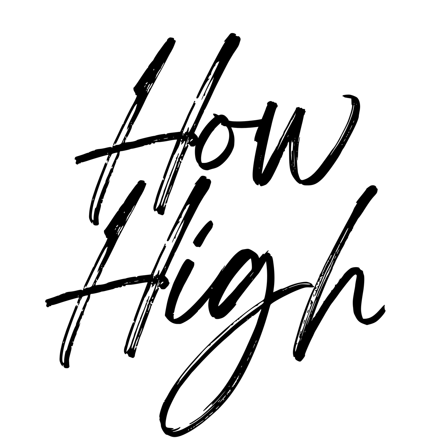 How High